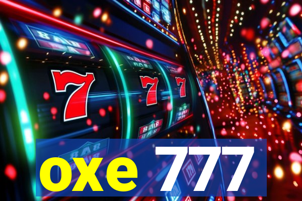 oxe 777